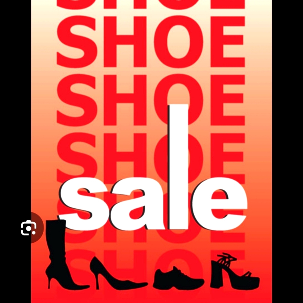 SHOE SALE- COME GET EM'
